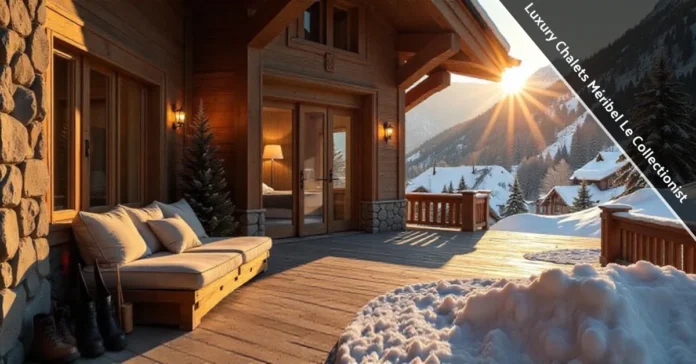 Luxury Chalets Méribel Le Collectionist - Premium Alpine Accommodation Luxury Chalets Méribel Le Collectionist with wooden architecture, jacuzzi terrace, and mountain views at sunset