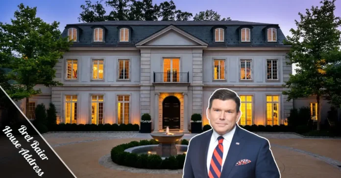 Bret Baier house address — luxury estate at 2400 Foxhall Road NW, Washington DC, sold for $31.9 million in 2023.